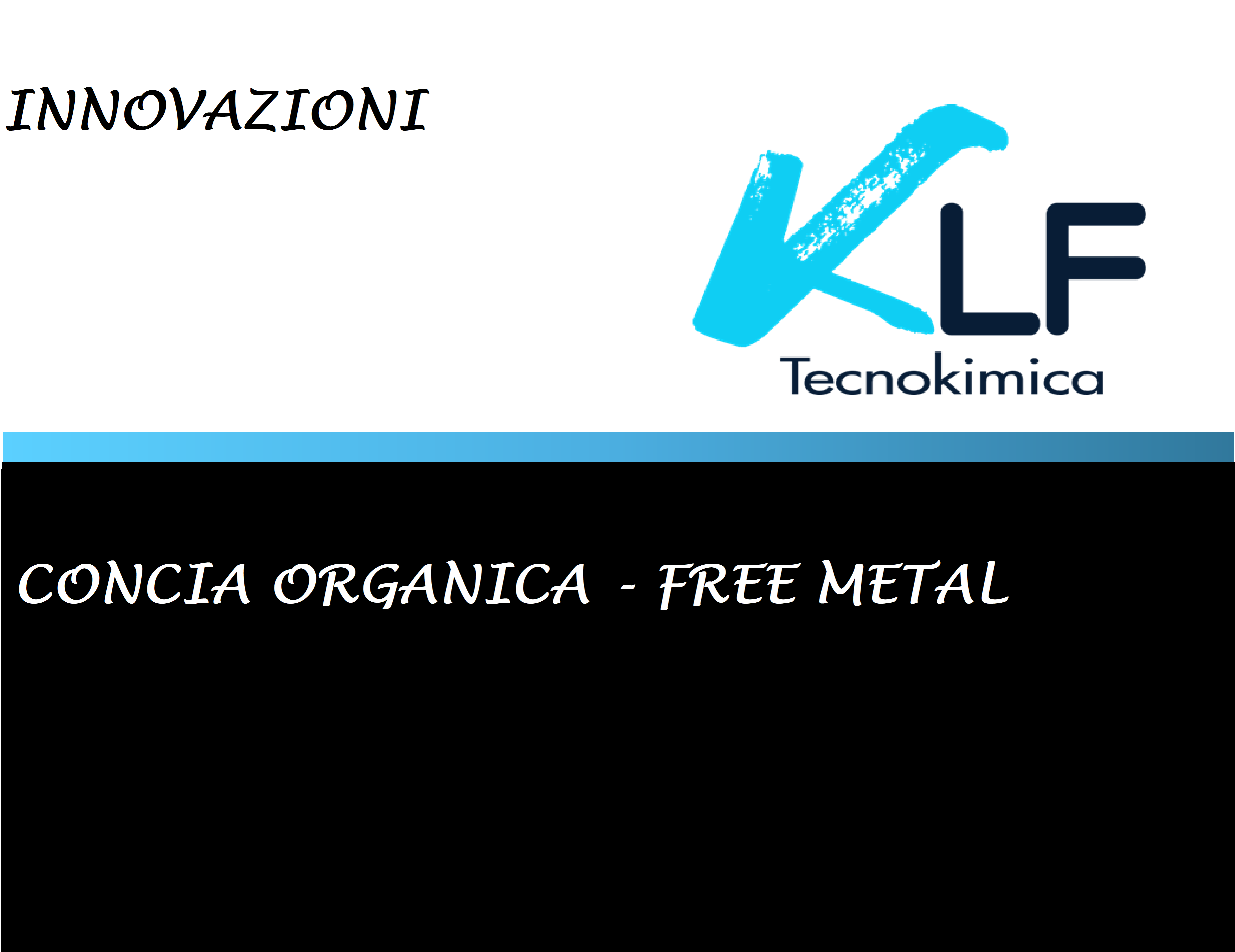CONCIA ORGANICA - METAL FREE